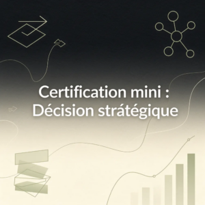 Certification mini : Décision stratégique