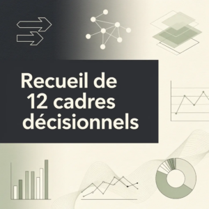Recueil de 12 cadres décisionnels