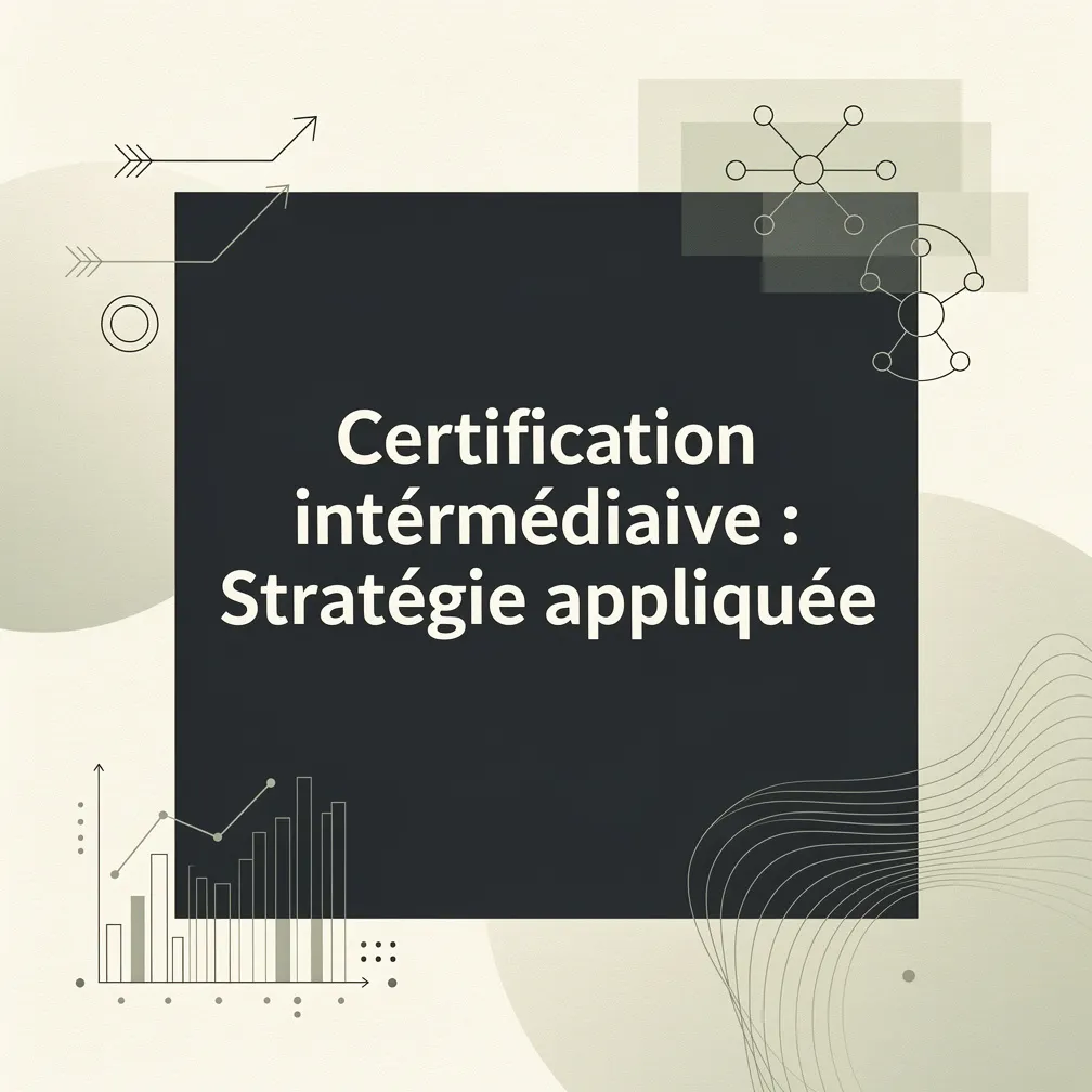 Certification intermédiaire : Stratégie appliquée