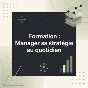 Formation : Manager sa stratégie au quotidien