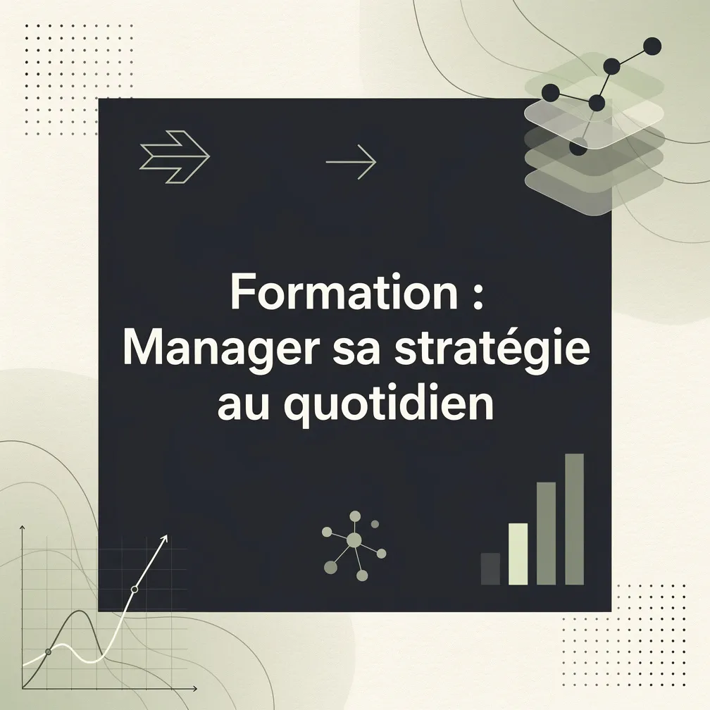 Formation : Manager sa stratégie au quotidien