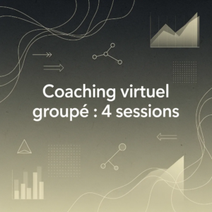 Coaching virtuel groupé : 4 sessions