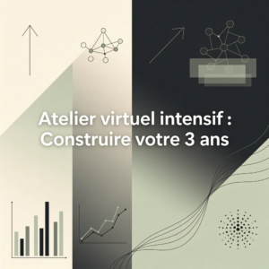 Atelier virtuel intensif : Construire votre 3 ans
