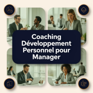 Coaching Développement Personnel pour Manager